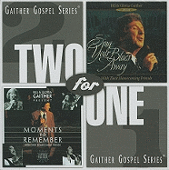 Sing Your Blues Away/Moments to Remember - Gaither, Bill, and Gaither, Gloria