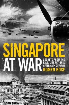 Singapore at War - Bose, Romen