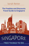 Singapore: Free Things To Do: The freebies and discounts travel guide to Singapore.