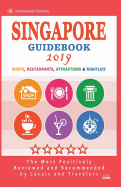 Singapore Guidebook 2019: Shops, Restaurants, Entertainment and Nightlife in Singapore (City Guidebook 2019)