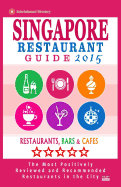 Singapore Restaurant Guide 2015: Best Rated Restaurants in Singapore - 500 Restaurants, Bars and Cafes Recommended for Visitors.