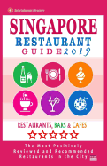 Singapore Restaurant Guide 2019: Best Rated Restaurants in Singapore - 500 Restaurants, Bars and Cafs Recommended for Visitors, 2019