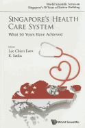 Singapore's Health Care System: What 50 Years Have Achieved