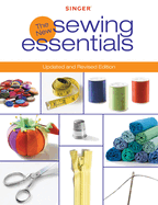 Singer New Sewing Essentials: Updated and Revised Edition