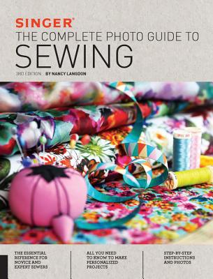 Singer: The Complete Photo Guide to Sewing - Langdon, Nancy