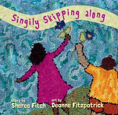 Singily Skipping Along - Fitch, Sheree, and Fitzpatrick, Deanne