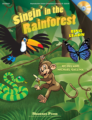 Singin' in the Rainforest: Sing and Learn - Gallina, Jill (Composer), and Gallina, Michael (Composer)