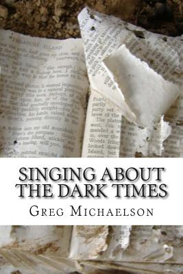 Singing About The Dark Times - Michaelson, Greg