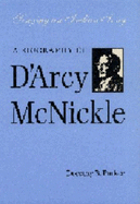 Singing an Indian Song: A Biography of d'Arcy McNickle