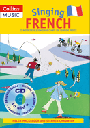Singing French (Book + CD): 22 Photocopiable Songs and Chants for Learning French