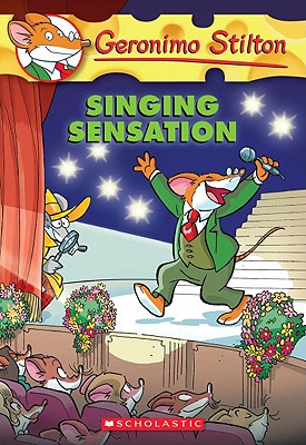 Singing Sensation (Geronimo Stilton #39) - Stilton, Geronimo