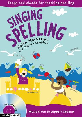 Singing Spelling - MacGregor, Helen, and Chadwick, Stephen, and Collins Music (Prepared for publication by)