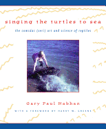 Singing the Turtles to Sea: The Comcac (Seri) Art and Science of Reptiles