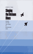 Singing the Vietnam Blues: Songs of the Air Force in Southeast Asia