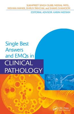 Single Best Answers and EMQs in Clinical Pathology - Dubb, Sukhpreet, and Meeran, Karim (Editor), and Patel, Neeral