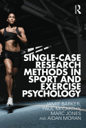 Single-Case Research Methods in Sport and Exercise Psychology