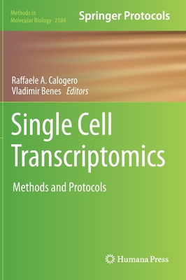 Single Cell Transcriptomics: Methods and Protocols - Calogero, Raffaele A. (Editor), and Benes, Vladimir (Editor)