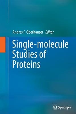 Single-Molecule Studies of Proteins - Oberhauser, Andres F (Editor)