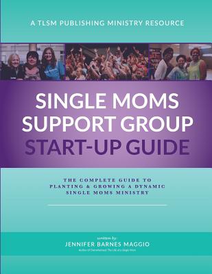 Single Moms Ministry Start-up Guide - Maggio, Jennifer