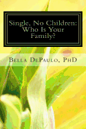 Single, No Children: Who Is Your Family?