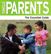 Single Parents: The Essential Guide