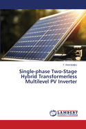 Single phase Two Stage Hybrid Transformerless Multilevel PV Inverter