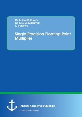 Single Precision Floating Point Multiplier - Vinoth Kumar, B, and Vijeyakumar, K N, and Saranya, K