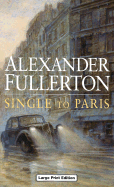 Single to Paris - Fullerton, Alexander