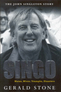 Singo: Mates, Wives, Triumphs, Disasters?