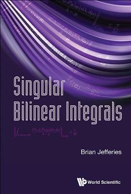 Singular Bilinear Integrals - Jefferies, Brian Raymond Frederick