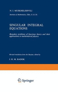 Singular Integral Equations - Muskhelishvili, N I