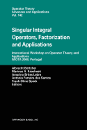 Singular Integral Operators, Factorization and Applications: International Workshop on Operator Theory and Applications Iwota 2000, Portugal - Bttcher, Albrecht (Editor), and Kaashoek, Marinus A (Editor), and Brites Lebre, Amarino (Editor)
