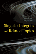 Singular Integrals and Related Topics