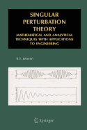 Singular Perturbation Theory: Mathematical and Analytical Techniques with Applications to Engineering