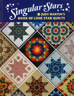 Singular Stars: Judy Martin's Book of Lone Star Quilts