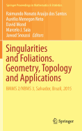 Singularities and Foliations. Geometry, Topology and Applications: Bmms 2/Nbms 3, Salvador, Brazil, 2015