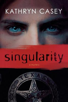 Singularity: A Mystery - Casey, Kathryn