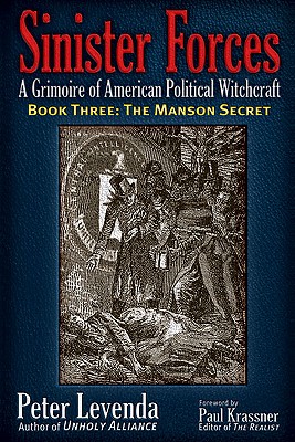 Sinister Forces--The Manson Secret: A Grimoire of American Political Witchcraft - Levenda, Peter, and Krassner, Paul (Foreword by)