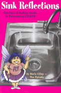 Sink Reflections: Flylady's Babystep Guide to Overcoming Chaos - Cilley, Marla