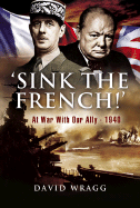 'Sink the French!': At War with an Ally, 1940