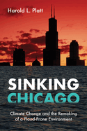 Sinking Chicago: Climate Change and the Remaking of a Flood-Prone Environment