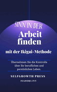 Sinn in der Arbeit finden mit der Ikigai-Methode