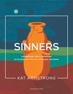 Sinners: Experiencing Jesus' Compassion in the Middle of Your Sin, Struggles, and Shame