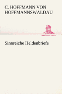 Sinnreiche Heldenbriefe - Hoffmannswaldau, Christian Hoffmann Von