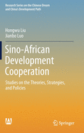 Sino-African Development Cooperation: Studies on the Theories, Strategies, and Policies