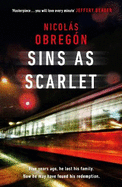 Sins As Scarlet: 'In the heady tradition of Raymond Chandler and Michael Connelly' A. J. Finn, bestselling author of The Woman in the Window