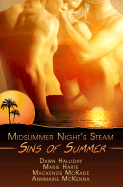 Sins of Summer: A Midsummer's Night Steam - McKenna, Annmarie, and McKade, MacKenzie, and Halliday, Dawn