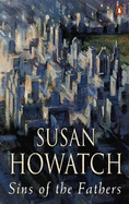 Sins of the Fathers - Howatch, Susan