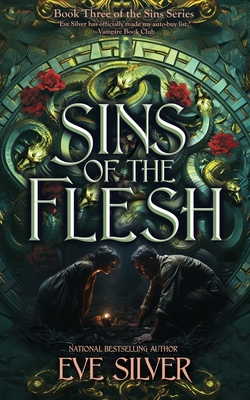 Sins of the Flesh: A Dark Fantasy Romance - Silver, Eve
