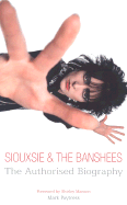 Siouxsie & the Banshees: The authorised biography